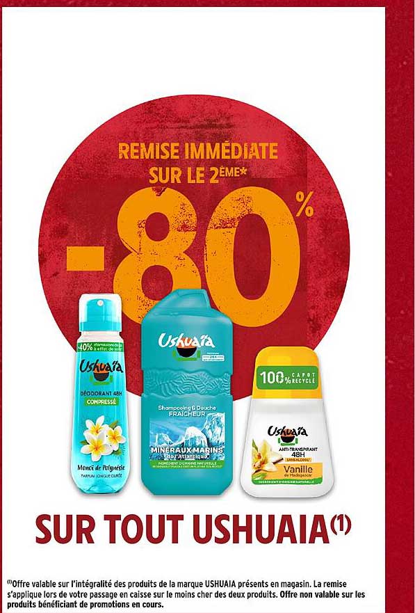 REMISE IMMÉDIATE SUR LE 2ÈME* -80% SUR TOUT USHUAIA