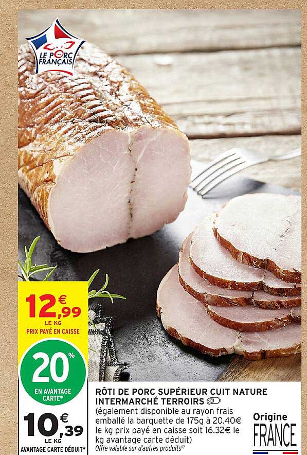 RÔTI DE PORC SUPÉRIEUR CUIT NATURE INTERMARCHÉ TERROIRS