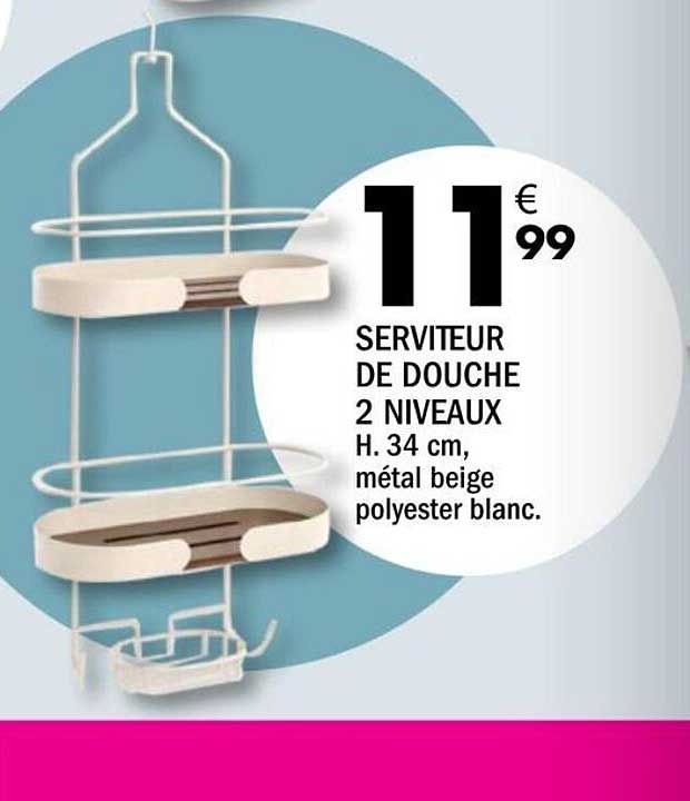 SERVITEUR DE DOUCHE 2 NIVEAUX