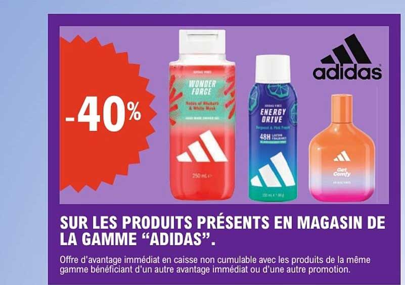 SUR LES PRODUITS PRÉSENTS EN MAGASIN DE LA GAMME “ADIDAS”.