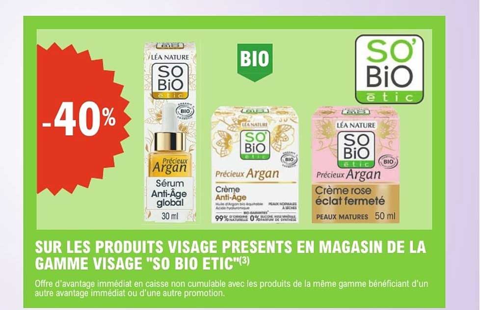 SUR LES PRODUITS VISAGE PRESENTS EN MAGASIN DE LA GAMME VISAGE "SO BIO ETIC"