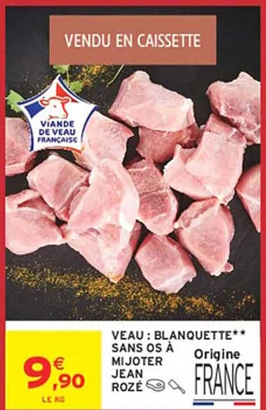 VEAU : BLANQUETTE** SANS OS À MIJOTER JEAN ROZE