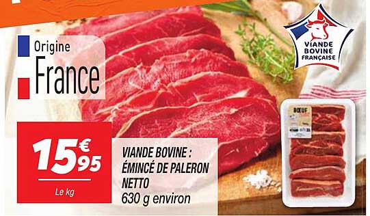 VIANDE BOVINE : ÉMINCÉ DE PALERON NETTO 630 g environ