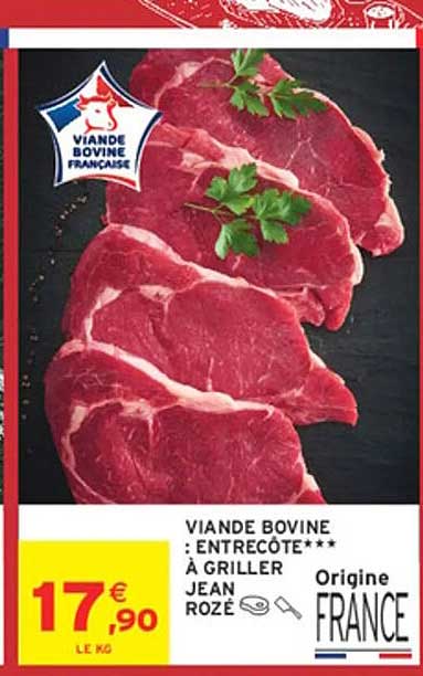 VIANDE BOVINE : ENTRECÔTE*** À GRILLER JEAN ROZÉ