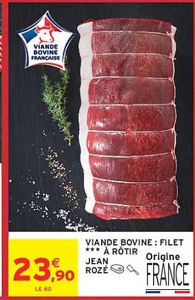 VIANDE BOVINE : FILET *** À RÔTIR JEAN ROZE Origine FRANCE