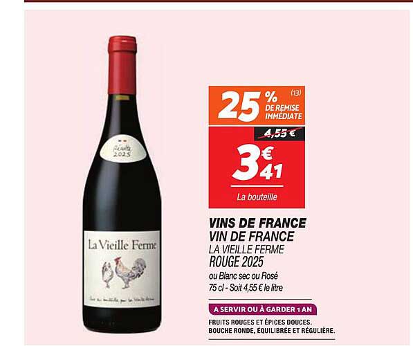 VINS DE FRANCE VIN DE FRANCE LA VIEILLE FERME ROUGE 2025 ou Blanc sec ou Rosé 75 cl - Soit 4,55 € le litre