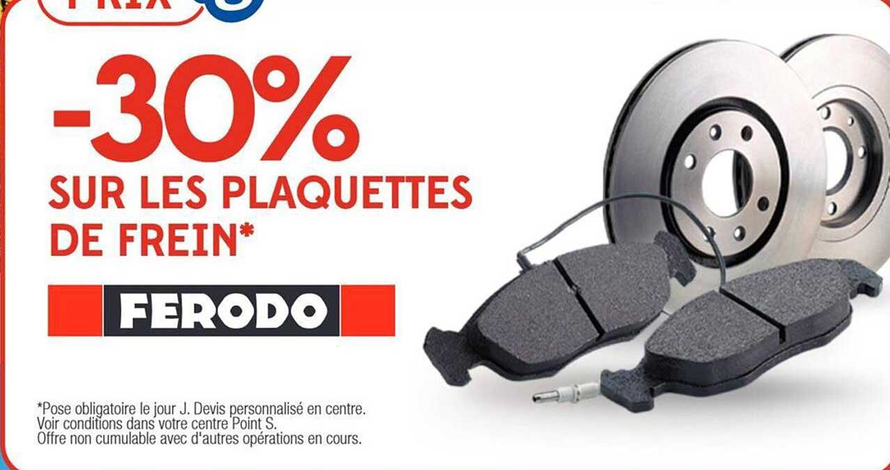 -30% SUR LES PLAQUETTES DE FREIN* FERODO