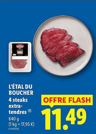 L'ÉTAL DU BOUCHER 4 steaks extra-tendres (7) 640 g (1 kg = 17,95 €)