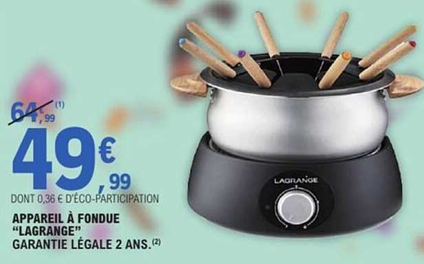 APPAREIL À FONDUE "LAGRANGE" GARANTIE LÉGALE 2 ANS
