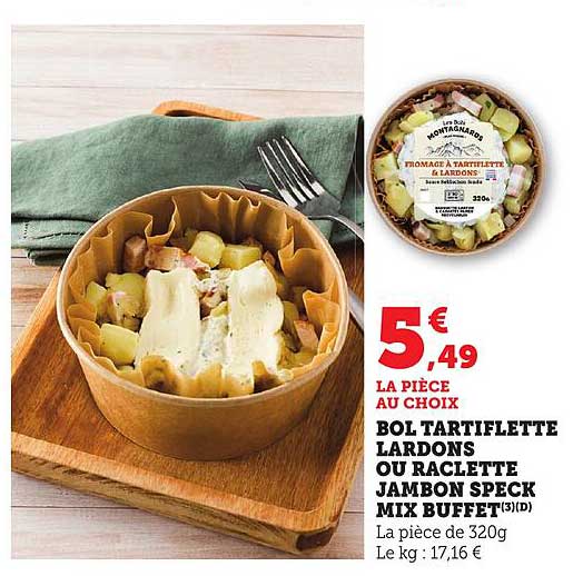 BOL TARTIFLETTE LARDONS OU RACLETTE JAMBON SPECK MIX BUFFET