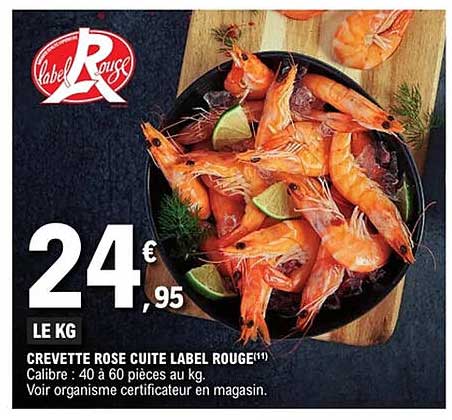 CREVETTE ROSE CUITE LABEL ROUGE