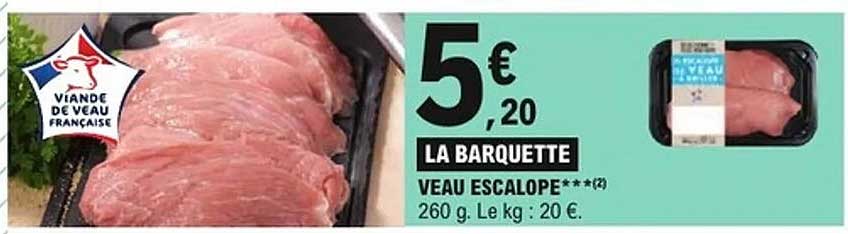 LA BARQUETTE VEAU ESCALOPE***