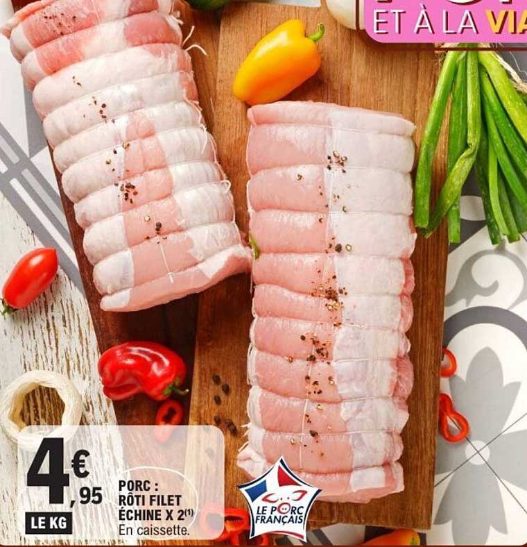PORC : RÔTI FILET ÉCHINE X 2(1) En caissette.