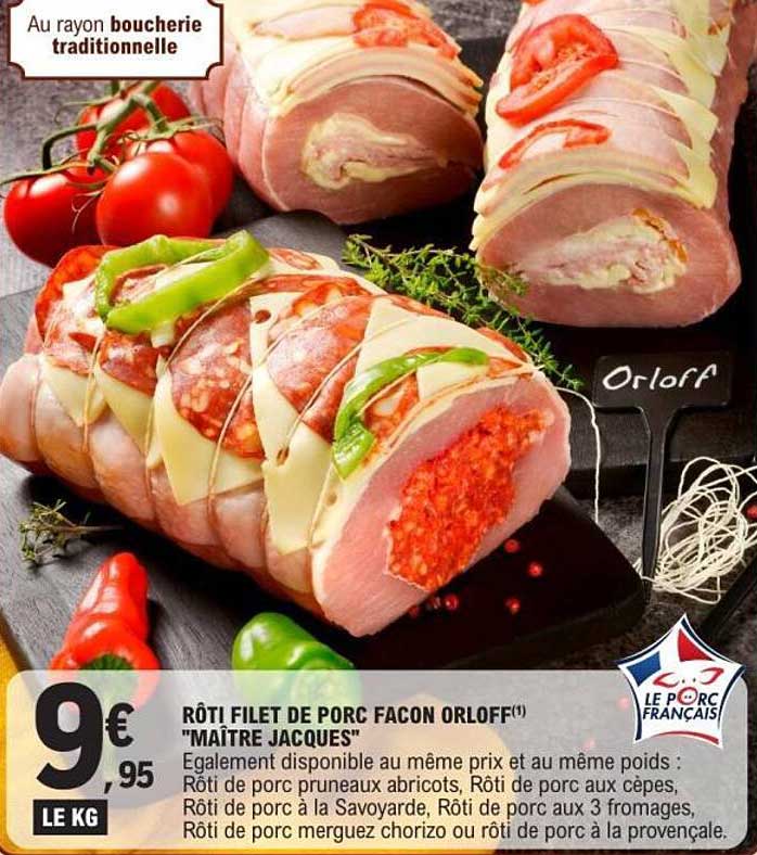 RÔTI FILET DE PORC FACON ORLOFF "MAÎTRE JACQUES"
