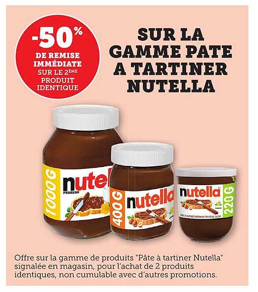 SUR LA GAMME PATE A TARTINER NUTELLA