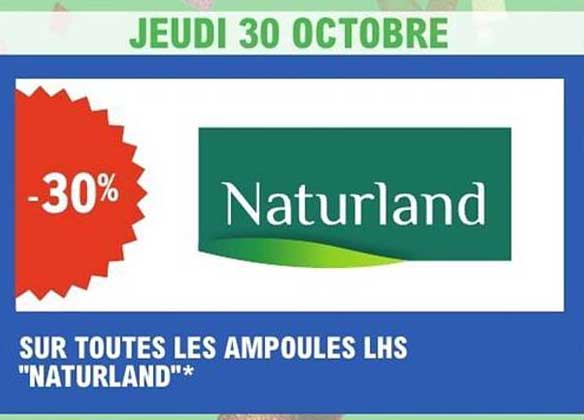 SUR TOUTES LES AMPOULES LHS "NATURLAND"*