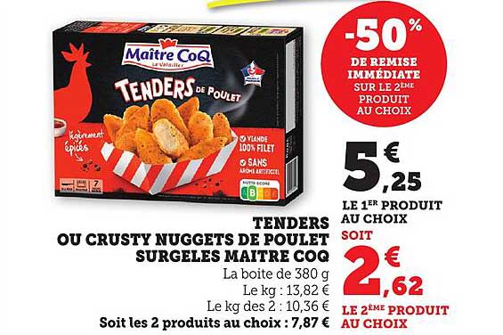 TENDERS OU CRUSTY NUGGETS DE POULET SURGELES MAITRE COQ