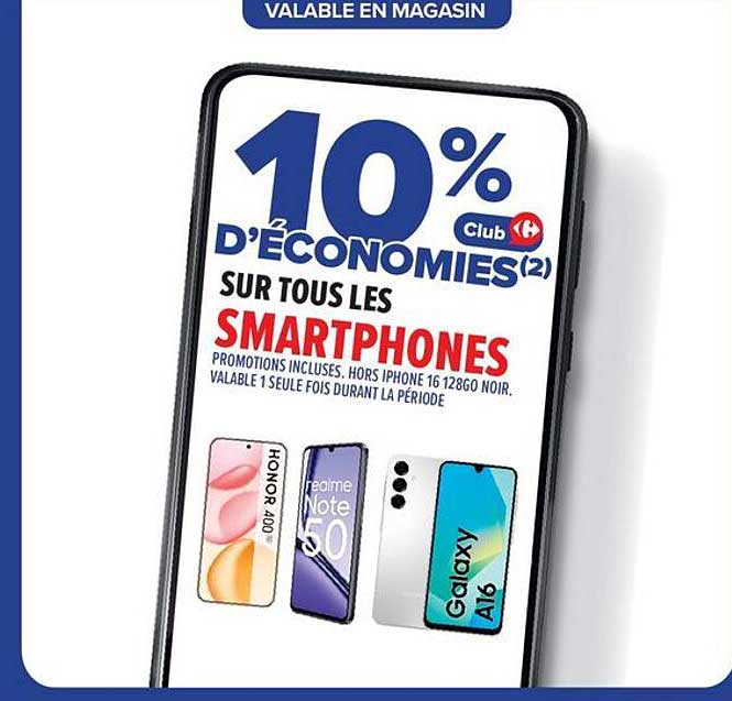 10% D'ÉCONOMIES SUR TOUS LES SMARTPHONES