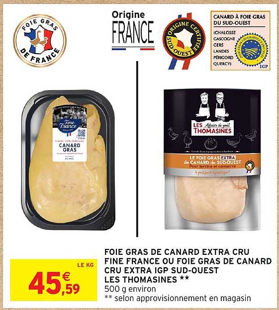 FOIE GRAS DE CANARD EXTRA CRU FINE FRANCE OU FOIE GRAS DE CANARD CRU EXTRA IGP SUD-OUEST LES THOMASINES **