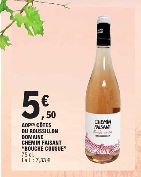 AOP CÔTES DU ROUSSILLON DOMAINE CHEMIN FAISANT "BOUCHE COUSUE" 75 CL
