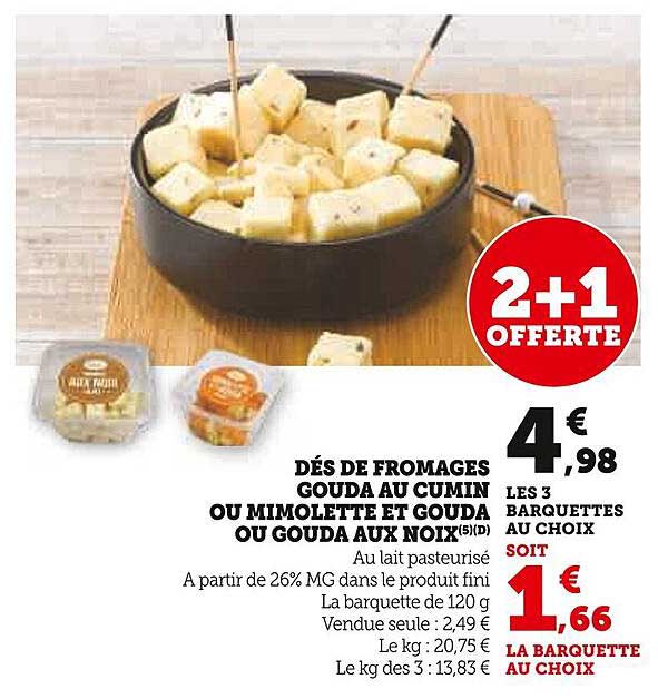 DÉS DE FROMAGES GOUDA AU CUMIN OU MIMOLETTE ET GOUDA OU GOUDA AUX NOIX