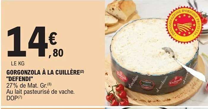 GORGONZOLA À LA CUILLÈRE "DEFENDI"