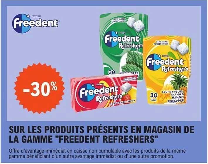 SUR LES PRODUITS PRÉSENTS EN MAGASIN DE LA GAMME "FREEDENT REFRESHERS"