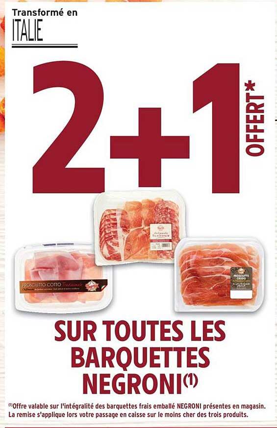 2+1 OFFERT* SUR TOUTES LES BARQUETTES NEGRONI