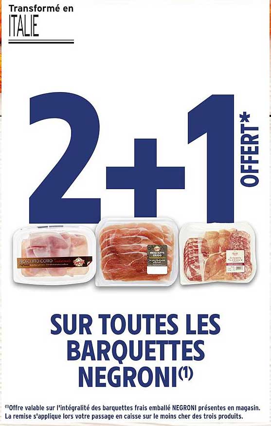 2+1 OFFERT* SUR TOUTES LES BARQUETTES NEGRONI