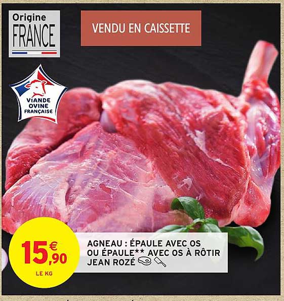 AGNEAU : ÉPAULE AVEC OS OU ÉPAULE** AVEC OS À RÔTIR JEAN ROZÉ
