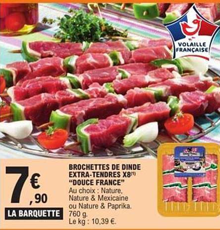BROCHETTES DE DINDE EXTRA-TENDRES X8" "DOUCE FRANCE"