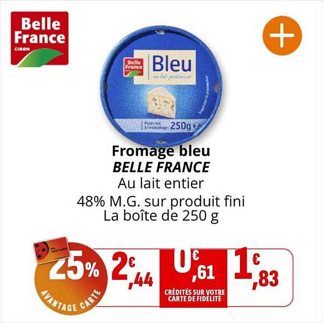 Fromage bleu BELLE FRANCE Au lait entier 48% M.G. sur produit fini La boîte de 250 g