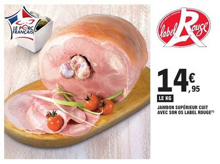 JAMBON SUPÉRIEUR CUIT AVEC SON OS LABEL ROUGE