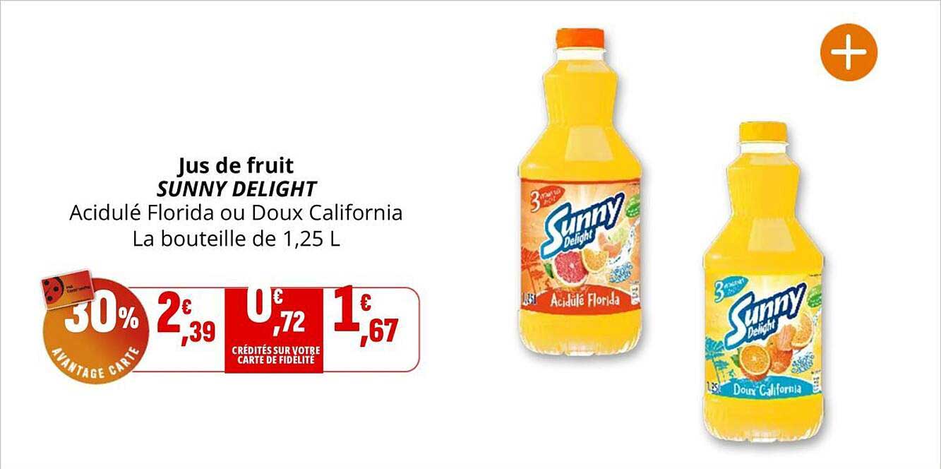 Jus de fruit SUNNY DELIGHT Acidulé Florida ou Doux California