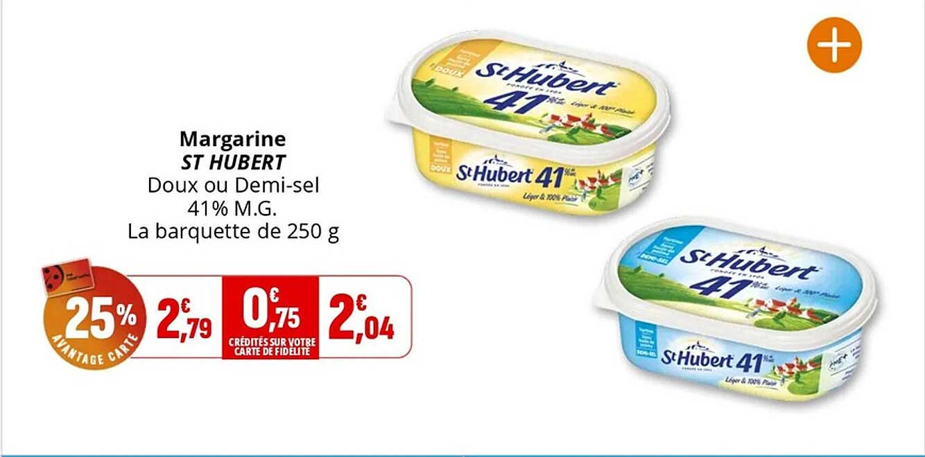 Margarine ST HUBERT Doux ou Demi-sel 41% M.G.