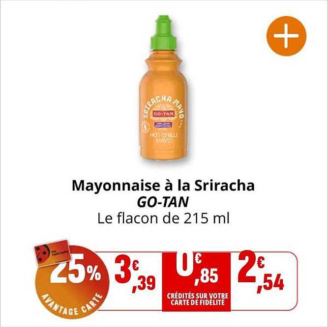 Mayonnaise à la Sriracha GO-TAN Le flacon de 215 ml