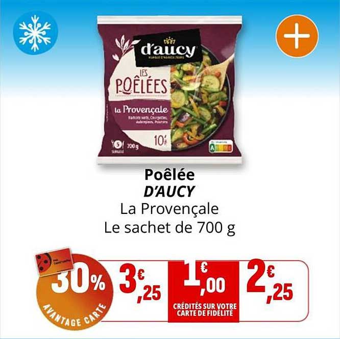 Poêlée D'AUCY La Provençale Le sachet de 700 g