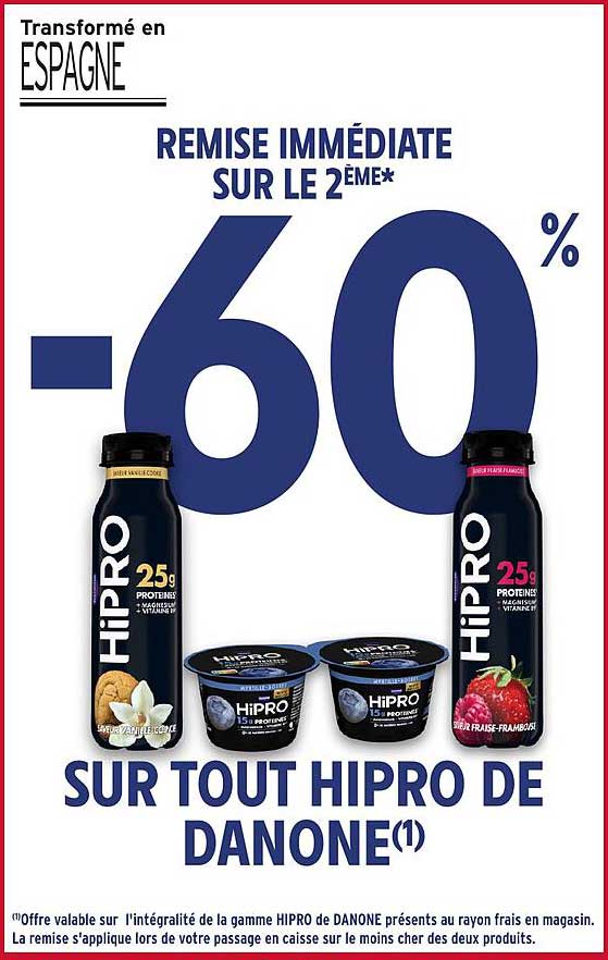 REMSE IMMIDIATE SUR LE 2ÈME* -60% SUR TOUT HIPRO DE DANONE