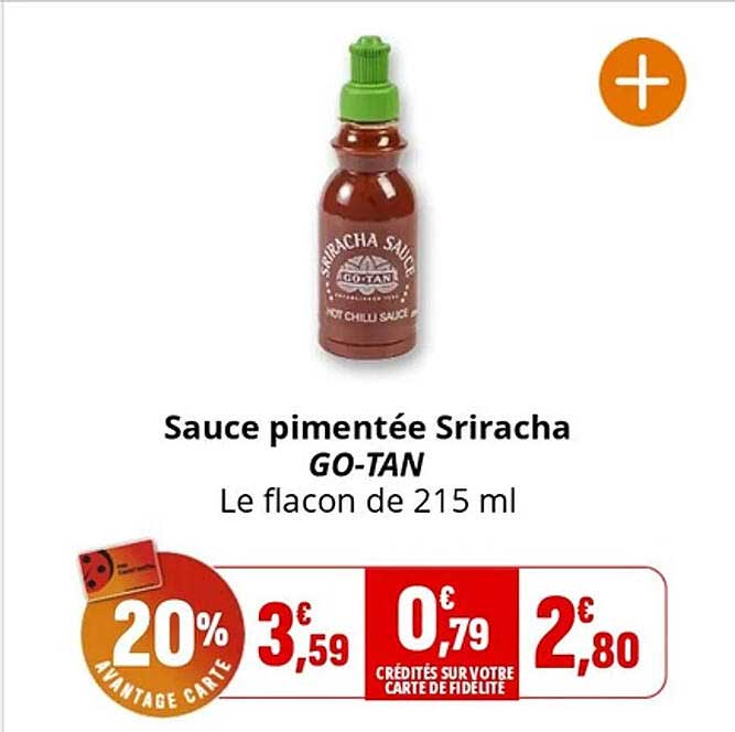 Sauce pimentée Sriracha GO-TAN Le flacon de 215 ml