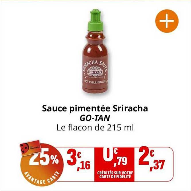 Sauce pimentée Sriracha GO-TAN Le flacon de 215 ml