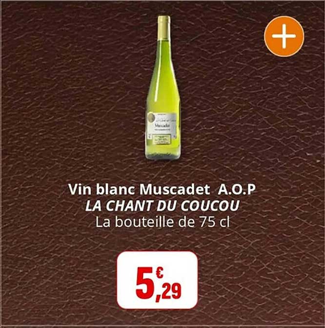 Vin blanc Muscadet A.O.P LA CHANT DU COUCOU La bouteille de 75 cl