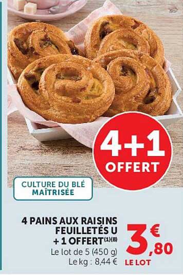 4 PAINS AUX RAISINS FEUILLETÉS U + 1 OFFERT(1)(8)