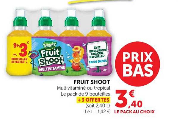 FRUIT SHOOT Multivitaminé ou tropical Le pack de 9 bouteilles + 3 OFFERTES