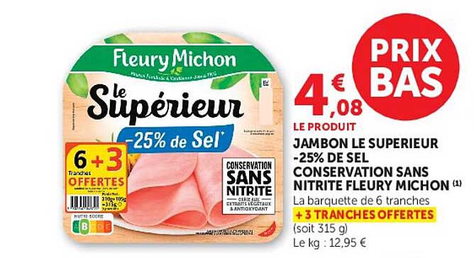 Jambon Le Supérieur -25% de sel Conservation sans nitrite Fleury Michon