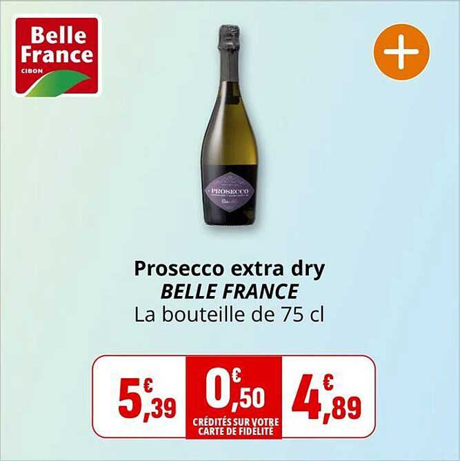 Prosecco extra dry BELLE FRANCE La bouteille de 75 cl