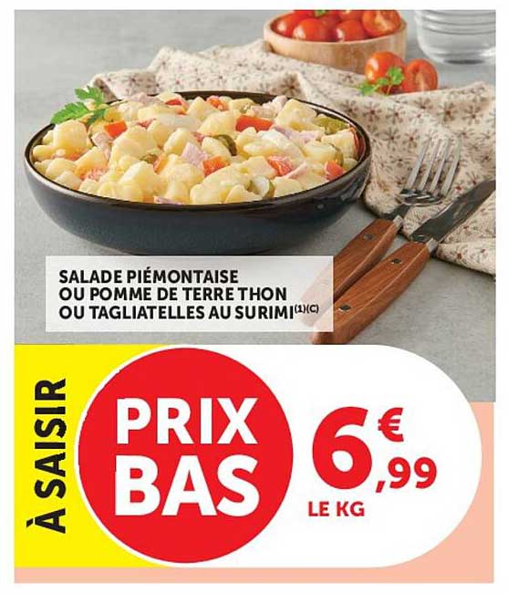 SALADE PIÉMONTAISE OU POMME DE TERRE THON OU TAGLIATELLES AU SURIMI
