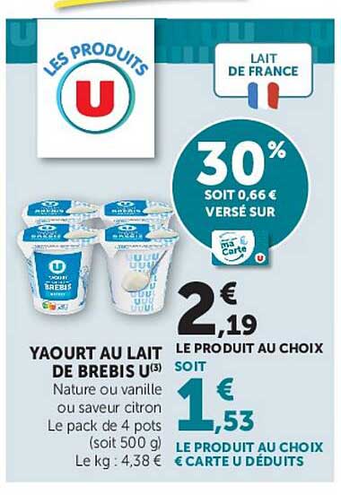 YAOURT AU LAIT DE BREBIS U³ Nature ou vanille ou saveur citron Le pack de 4 pots (soit 500 g) Le kg : 4,38 €