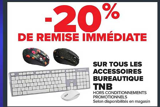 -20% DE REMISE IMMÉDIATE SUR TOUS LES ACCESSOIRES BUREAUTIQUE TNB