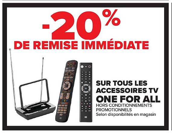 -20% DE REMISE IMMÉDIATE SUR TOUS LES ACCESSOIRES TV ONE FOR ALL