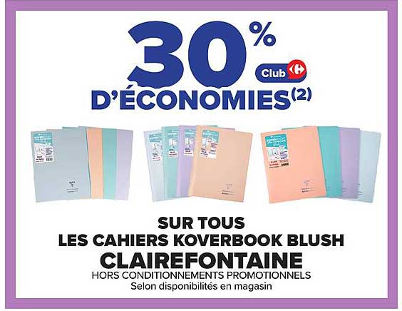 30% D'ÉCONOMIES(2) Club sur tous les cahiers Koverbook Blush Clairefontaine